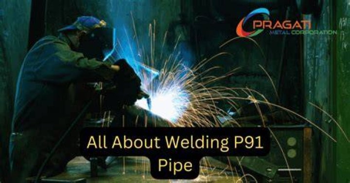 How do you weld a p91 pipe?